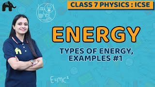 Energy Class 7 ICSE Physics  Selina Chapter 3  Types of Energy Examples 1 [upl. by Wessling]