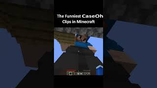 CaseOh Minecraft Moments [upl. by Jsandye638]