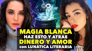 MAGIA blanca para atraer AMOR y DINERO ft Lunática Literaria  Infinitos con Martha Higareda [upl. by Anihpled727]