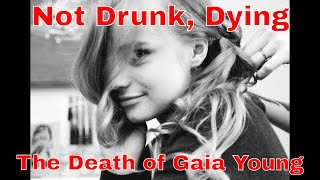 NOT DRUNK DYING The Death of Gaia Young and Her Mothers Fight for Answers [upl. by Dleifxam]