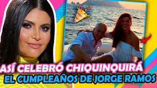 🎉😍Así CELEBRÓ Chiquinquirá Delgado a Jorge Ramos en su CUMPLEAÑOS 🎊 [upl. by Aiekal499]