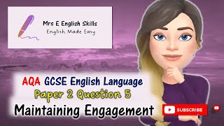 AQA GCSE English Language Paper 2 Question 5 Maintaining Engagement [upl. by Sanoj]