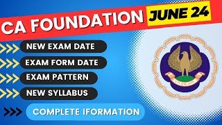 CA Foundation June 2024 Exam Date  Exam Form Date  Exam Pattern Syllabus Complete Information [upl. by Oyam]