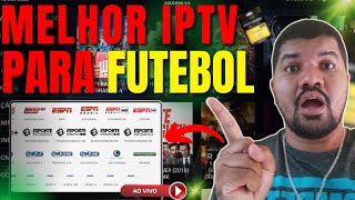 MELHOR IPTV PARA FUTEBOL IPTV PARA ASSITIR FUTEBOL AO VIVO MELHOR IPTV DO MERCADO  NÃƒO TRAVA [upl. by Demeter315]