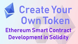 Create Your Own Token  Ethereum Smart Contract Development in Solidity [upl. by Kirimia137]