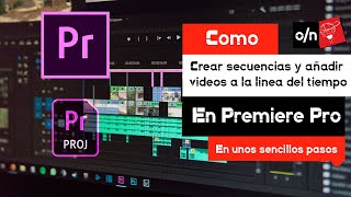 Como Crear secuencias y Añadir videos a la linea de tiempo Premiere Pro tutorial PREMIER PRO [upl. by Wiseman]