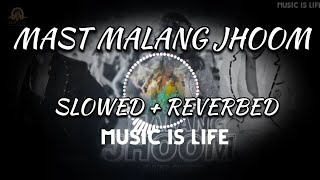 MAST MALANG JHOOMSLOWED  REVERBED😊😊 [upl. by Ffoeg731]