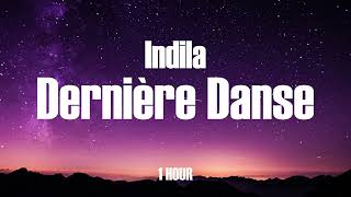 Indila  Dernière Danse  1 Hour  🎵🎵 [upl. by Ayin572]