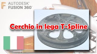 Cerchio in lega TSpline Fusion 360  Tutorial ITA [upl. by Salazar530]