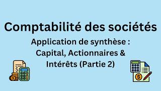 Comptabilité des sociétés  Application de Synthèse  Partie 2 S4 Économie et Gestion [upl. by Atrebor394]