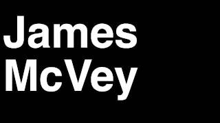 How to Pronounce James McVey The Vamps UK Boy Band [upl. by Nnaarat]