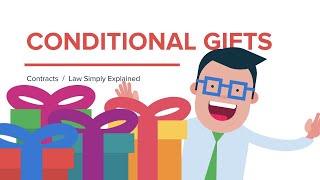 Conditional Gifts  Contract Law Consideration [upl. by Lytsirhc797]