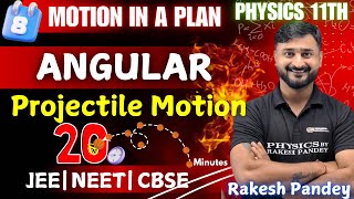 Projectile motion Physics Class 11  Angular Projectile motion One shot  What Is Projectile Motion [upl. by Oirramed74]