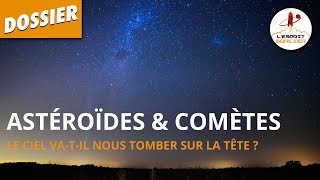 ASTÉROÏDES ET COMÈTES  Dossier 8  LEsprit Sorcier [upl. by Dryden]