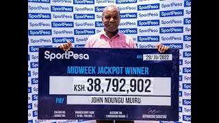 SportPesa Midweek Jackpot Winner  Mr John Ndungu  Ksh 38792902 [upl. by Joel152]