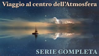 Viaggio al centro dellAtmosfera serie completa  CURIUSS [upl. by Edrahc438]