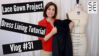 Dress Lining Tutorial  Lace Gown Project Vlog 31 [upl. by Vito589]