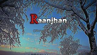 Raanjhan song slowedreverb [upl. by Leachim]