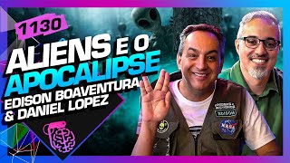 ALIENÍGENAS E O FIM DOS TEMPOS DANIEL LOPEZ E EDISON BOAVENTURA  Inteligência Ltda Podcast 1130 [upl. by Assanav]