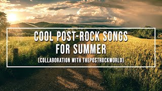 1 Hour of Cool PostRock Songs for Summer Collab with Thepostrockworld [upl. by Akit]