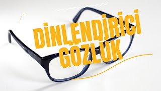 Dinlendirici Diye Gözlük Var mı  Dinlendirici Gözlük Takınca Gözler Dinlenir mi [upl. by Antony]