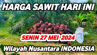 HARGA SAWIT HARI INI TERBARU 27 MEI 2024 Wilayah Daerah Nusantara INDONESIA [upl. by Lange]