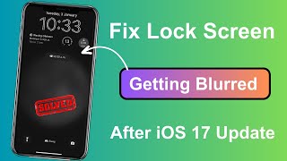 How to Unblur Lock Screen iOS 17  How to Fix Blurry Wallpaper on iPhone iOS 17 [upl. by Devland74]