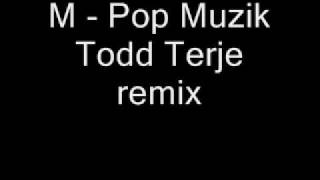 M  Pop Muzik Todd Terje remix [upl. by Yong]