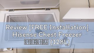 Review FREE Installation Hisense Chest Freezer 卧式冷柜 128L  FC125D4BWS [upl. by Lewison783]