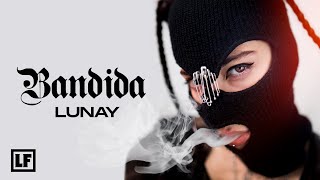 Lunay  Bandida Video Oficial [upl. by Redfield]