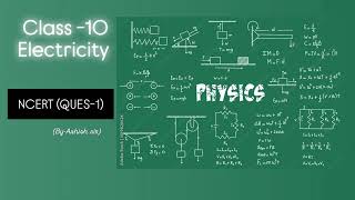 PHYSICS CLASS 10 ELECTRICITY NCERT QUES1 [upl. by Kopans]