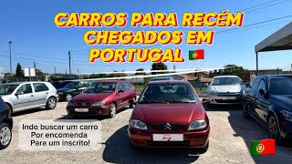 CARROS PARA RECÉM CHEGADOS EM PORTUGAL 🇵🇹  Buscando um carro para por encomenda [upl. by Suiremed180]