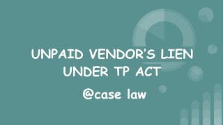 Unpaid vendors lien under transfer of property act  sale of goods act vs TP Act  equitable lien [upl. by Aihcila]