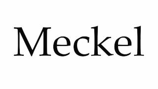 How to Pronounce Meckel [upl. by Kavanaugh]