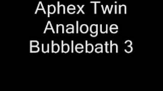 Aphex Twin Analogue Bubblebath 3 ambient [upl. by Nahsab]