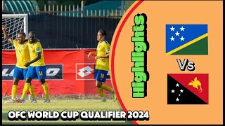 Solomon island vs Papua New Guinea world Cup Qualifier 2024Solomon island National team Highlights [upl. by Sirrap]