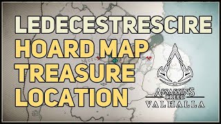 Ledecestrescire Hoard Map Assassins Creed Valhalla [upl. by Cannon]