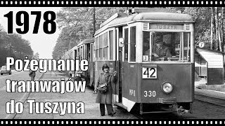 Pożegnanie tramwajów do Tuszyna 1978 r [upl. by Michigan5]