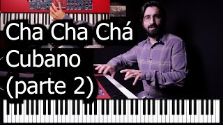 Cha Cha Chá Cubano parte 2 Piano Montunos  Bajo en la izquierda [upl. by Hansiain]