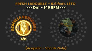 FRESH LADOUILLE  09 feat LETO  Acapella  Vocals Only  146 BPM  Dm  by EC13 [upl. by Ellemrac]