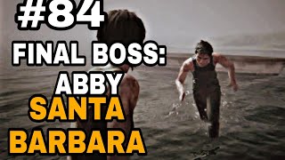 THE FINAL BOSS FIGHT ABBY  Santa Barbara  The Last of Us 2 Gameplay Walkthrough No Commentary [upl. by Ahseiyk565]