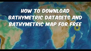 How to download bathymetric datasets and bathymetric map For free [upl. by Atinele]