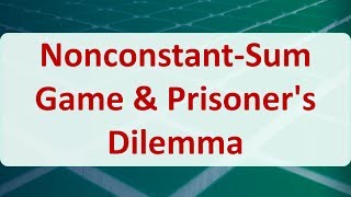 Operations Research 12C NonconstantSum Game amp Prisoners Dilemma [upl. by Leihcey896]