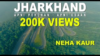 The Jharkhand Song  Apni Pehchan  Apni Udaan  Jharkhand Anthem  Neha Kaur [upl. by Nahsrad]