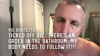 Ticked Off Vic Theres an order in the bathroom My body needs to follow it [upl. by Dloreh]