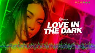 Love in the dark  Reggae Internacional [upl. by Tymes]