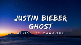 Justin Bieber  Ghost Acoustic Karaoke with Lyrics [upl. by Esiralc]