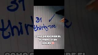 COMO SE ESCRIBE EL NUMERO 31 EN INGLÉS 🧠 como viralvideo aprender virakshorts [upl. by Dnalyr]