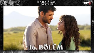 Kara Ağaç Destanı 16 Bölüm trt1 [upl. by Dickey]