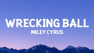 MileyCyrus  Wrecking Ball Lyrics [upl. by Marucci]